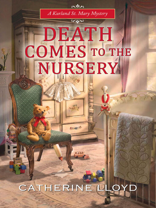 Title details for Death Comes to the Nursery by Catherine Lloyd - Available